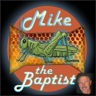 Mike the Baptist