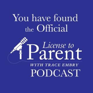 License to Parent with Trace Embry
