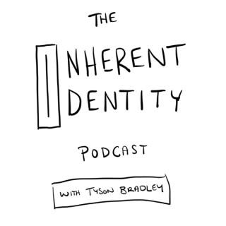 The Inherent Identity Podcast
