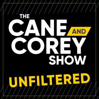 The Cane and Corey Show: UNFILTERED
