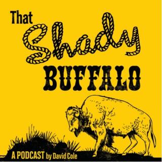 That Shady Buffalo Podcast