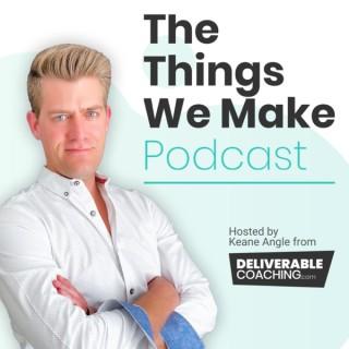 The Things We Make Podcast