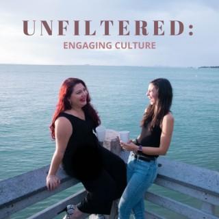 Unfiltered: Engaging Culture