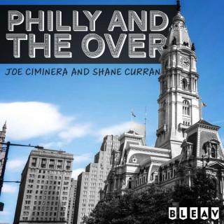 Philly and the Over