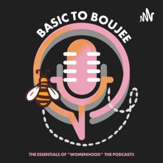 Basic to Boujee THE PODCAST!!