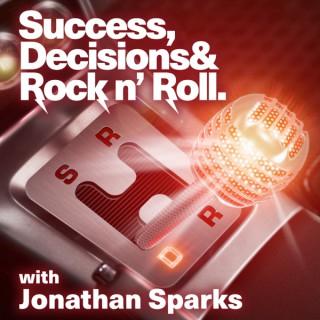 Success, Decisions, & Rock N' Roll