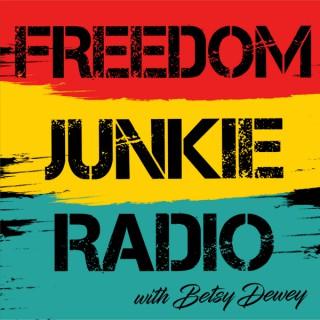 Freedom Junkie Radio - Betsy Dewey