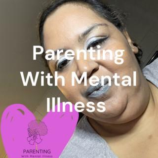 Parenting With Mental Illness