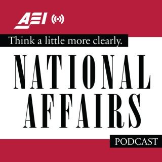The National Affairs Podcast
