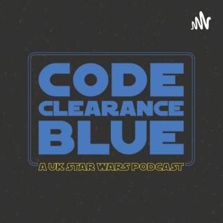 Code Clearance Blue: A UK Star Wars podcast