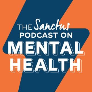 The Sanctus Podcast on Mental Health
