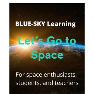 Let's Go to Space: BLUE-SKY Learning