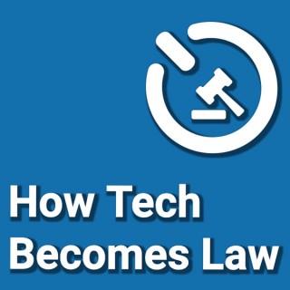 How Tech Becomes Law