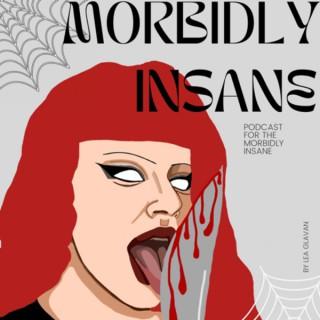 Morbidly Insane