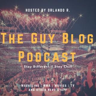 The Guy Blog Podcast - MMA | Wrestling | Fitness | Lifestyle | Guy Stuff