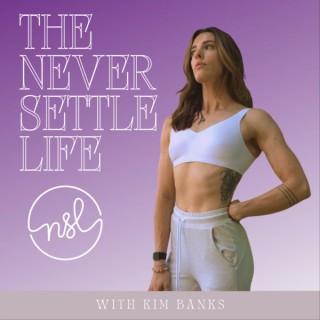 The Never Settle Life Podcast