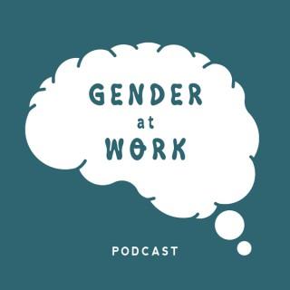 The Gender at Work Podcast