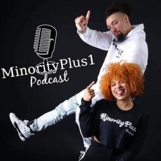 Minorityplus1 Podcast
