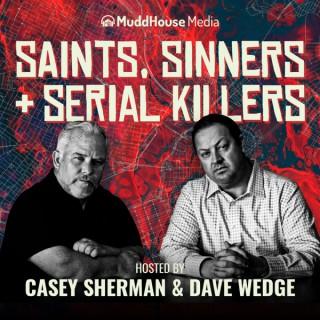 Saints Sinners & Serial Killers