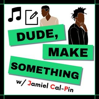 Dude Make Something: Helping Black men overcome mediocrity to become beneficial for their community