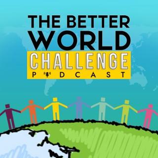 The Better World Challenge: Stories to Inspire Change Agents for the Future