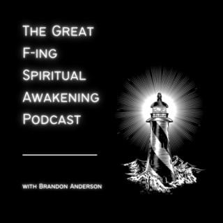 The Great F-ing Spiritual Awakening Podcast