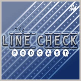 The Line Check Podcast