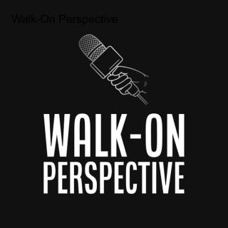 Walk-On Perspective