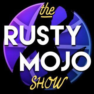 The Rusty & Mojo Show