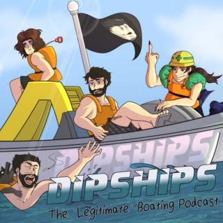 DipShips: The ”Legitimate” Boating Podcast