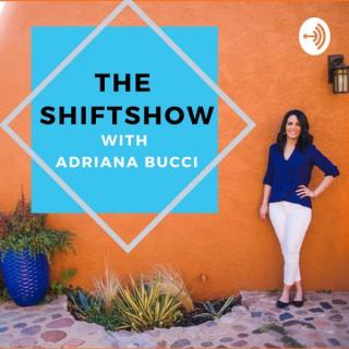The Shiftshow with Adriana Bucci