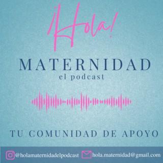 ¡Hola! Maternidad El Podcast. Tu Comunidad de Apoyo