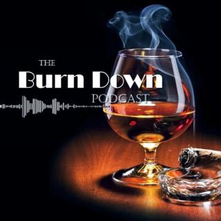 The Burn Down Podcast
