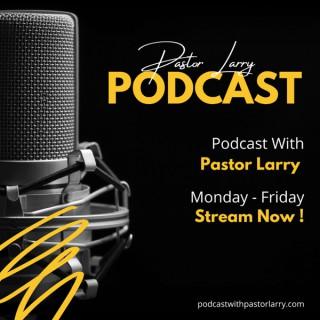 Podcast with Pastor Larry