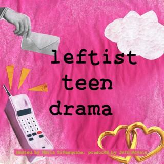 Leftist Teen Drama