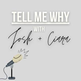 Tell Me Why with Josh + Ciara