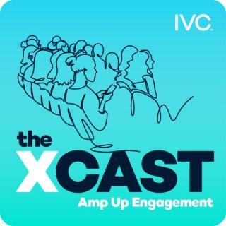 The Xcast: Amp Up Engagement