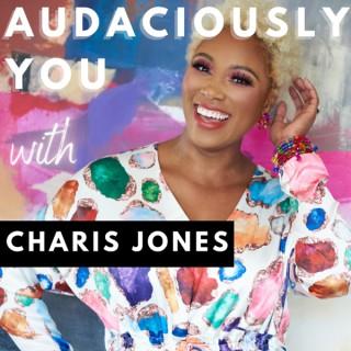 Audaciously You with Charis Jones