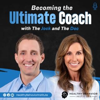Becoming the Ultimate Coach with the Jock and the Doc