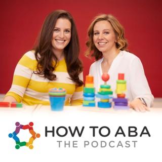 The How to ABA Podcast