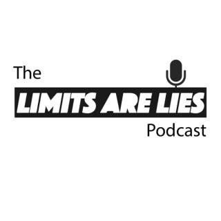 The Limits Are Lies Podcast