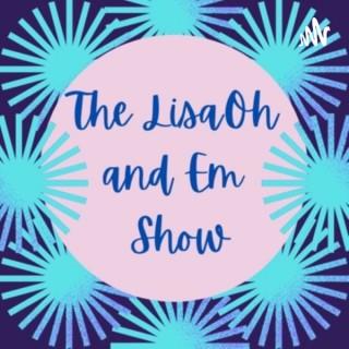 LisaOh and Em Show