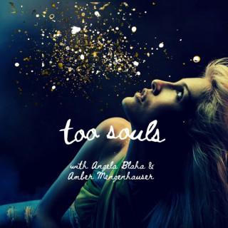 Too Souls Podcast