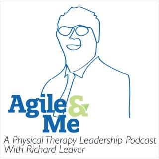 Agile&Me: A physical therapy leadership podcast series