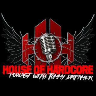 House Of Hardcore Podcast with Tommy Dreamer
