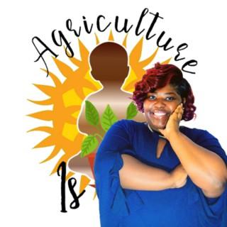 Agriculture is Life Podcast