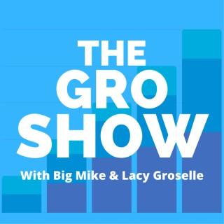The Gro Show