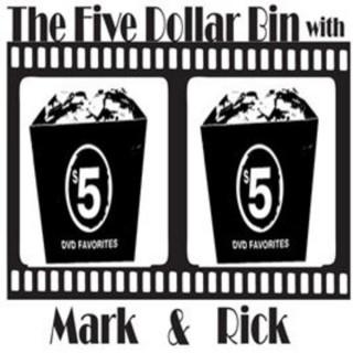 The Five Dollar Bin w/ Mark and Rick