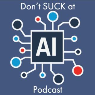 Don't SUCK at AI