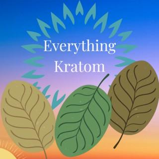 Everything Kratom